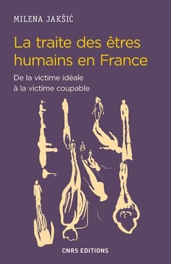 La traite des êtres humains en France - de la victime idéale à la victime coupable