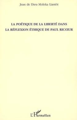 La poétique de la liberté dans la réflexion éthique de paul ricoeur