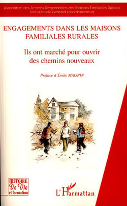Engagements dans les maisons familiales rurales - ils ont marché pour ouvrir des chemins nouveaux