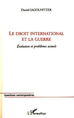 Le droit international et la guerre : Evolution et problèmes actuels