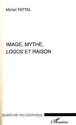 Image, mythe, logos et raison