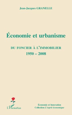 Économie et urbanisme - du foncier à l'immobilier 1950-2008
