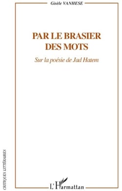 Par le brasier des mots - sur les poésie Jad Hatem