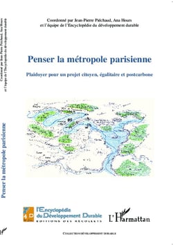 Penser la métropole parisienne - plaidoyer pour un projet citoyen, égalitaire et postcarbone