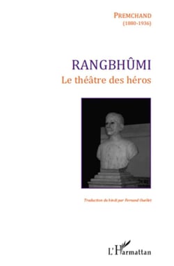 Rangbhûmi - le théâtre des héros