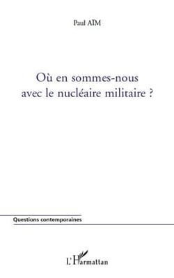 Où en sommes nous avec le nucléaire militaire ?