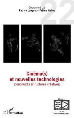 Cinéma(s) et nouvelles technologies - continuités et ruptures créatives