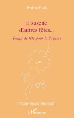 Il suscite d'autres fêtes... - temps de fête pour la sagesse