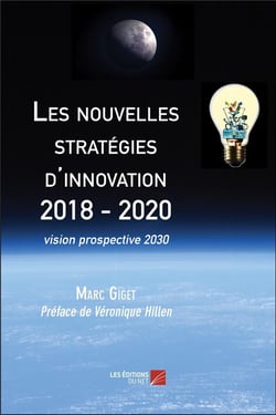 Les nouvelles stratégies d'innovation 2018-2020 - vision prospective 2030