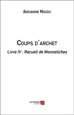 Coups d'archet livre IV - recueil de monostiches
