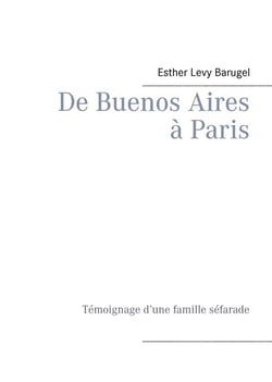 De buenos aires à paris - témoignage d'une famille séfarade