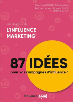 Les secrets de l'influence marketing - 87 idées de campagne d'influence