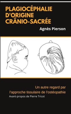 Plagiocéphalie d'origine crânio-sacrée - un autre regard par l'approche tissulaire de l'ostéopathie