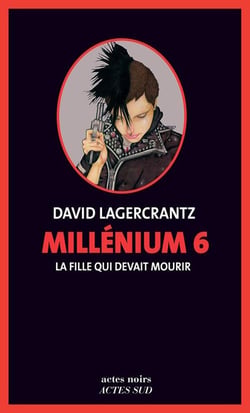 Millénium Tome 6 : la fille qui devait mourir