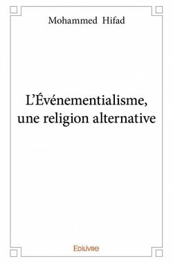 L'événementialisme, une religion alternative