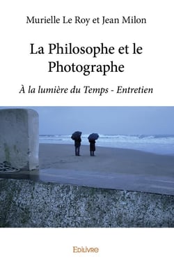 La philosophe et le photographe - à la lumière du temps - entretien