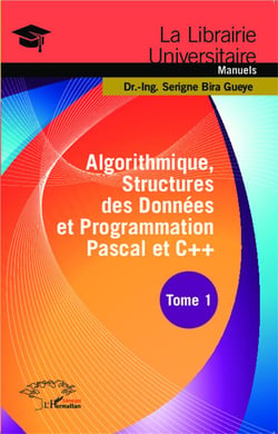 Algorithmique, structures des données et programmation Pascal et C++ Tome 1