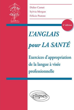L'anglais pour la santé - exercices d'appropriation de la langue à visée professionnelle (4e édition)