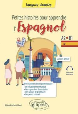 Petites histoires pour apprendre l'espagnol : A2-B1