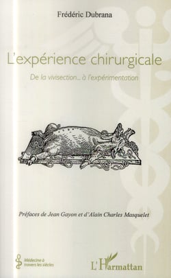 L'expérience chirurgicale - de la vivisection à l'expérimentation