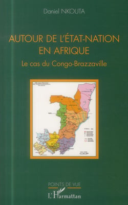Autour de l'état-nation en Afrique - le cas du Congo-Brazzaville