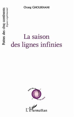 La saison des lignes infinies - Calligraphies et peintures : Hassam Makaremi - poèmes bilingues : français et persan