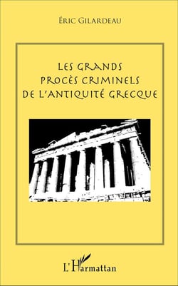 Les grands procès criminels de l'antiquité grecque