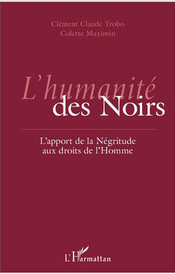 L'humanité des Noirs - l'apport de la Négritude aux droits de l'Homme