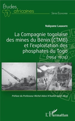 La compagnie togolaise des mines du benin (CTMB) et l'exploitation des phosphates du Togo - (1954-1974)