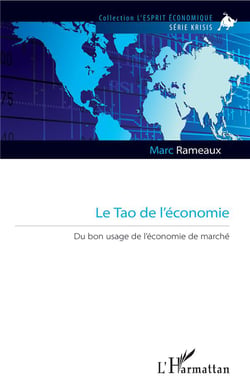 Le tao de l'économie - du bon usage de l'économie de marché