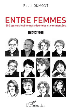 Entre femmes, 250 oeuvres lesbiennes resumées et commentées Tome 4