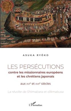 Les persécutions contre les missionnaires européens et les chrétiens japonais aux XVIe et XVIIe siècle