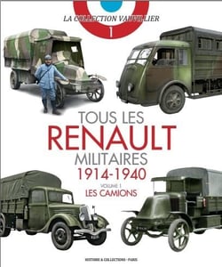 Tous les Renaults militaires -1914-1940 t.1 - les camions