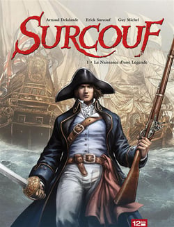 Surcouf Tome 1 : la naissance d'une légende