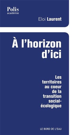 À l'horizon d'ici - les territoires au coeur de la transition social-écologique