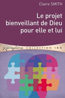 Le projet bienveillant de dieu pour elle et lui