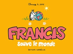 Francis Tome 4 : Francis sauve le monde