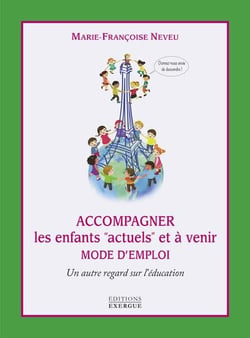 Accompagner les enfants "actuels" et à venir - un autre regard sur l'éducation