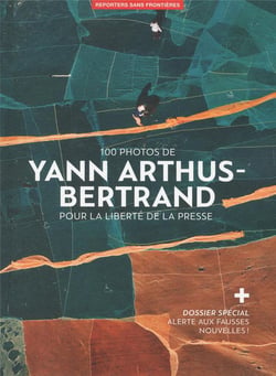 Yann Arthus Bertrand : 100 Photos Pour La liberté De La Presse