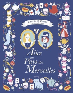 Cherche & trouve au pays des contes : Alice au Pays des Merveilles
