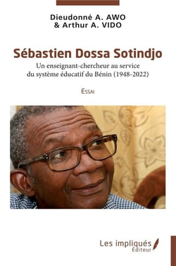 Sébastien Dossa Sotindjo : Un enseignant-chercheur au service du système éducatif du Bénin (1948-2022) Essai