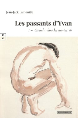 Les passants d'Yvan : 1re partie - Grandir dans les années 70