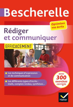 Bescherelle : rédiger et communiquer efficacement