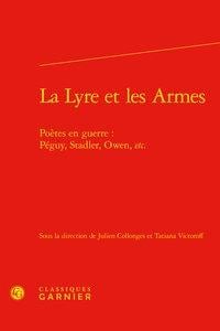 La lyre et les armes - poètes en guerre : péguy, stadler, owen, etc.