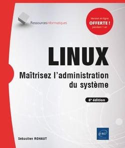 LINUX - maîtrisez l'administration du système (6e édition)