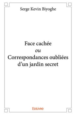 Face cachee ou correspondances oubliees d'un jardin secret
