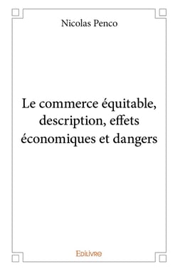 Le commerce équitable, description, effets économiques et dangers