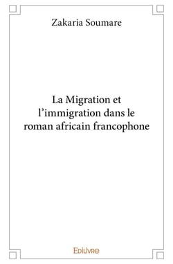 La Migration et l'Immigration dans le roman africain francophone