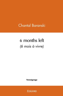 6 months left (6 mois à vivre)