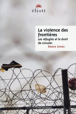 La violence des frontières - les réfugiés et le droit de circuler